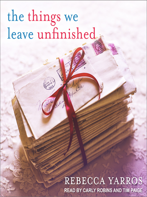 Title details for The Things We Leave Unfinished by Rebecca Yarros - Wait list